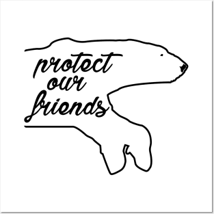 protect our friends - polar bear Posters and Art